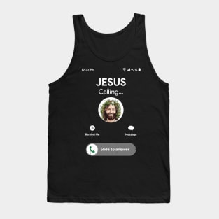 Jesus is Calling and I Must Go Tank Top